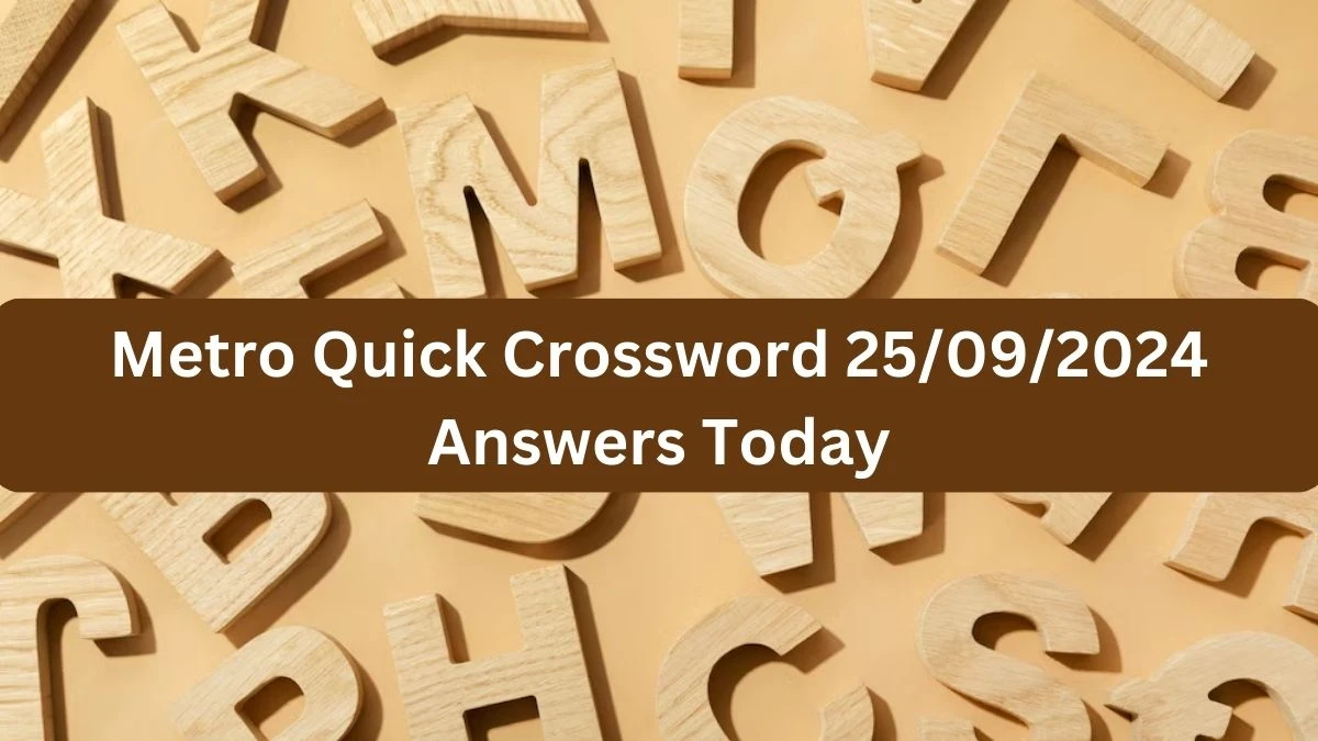 Metro Quick Crossword 25/09/2024 Answers Today