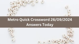 Metro Quick Crossword 26/09/2024 Answers Today