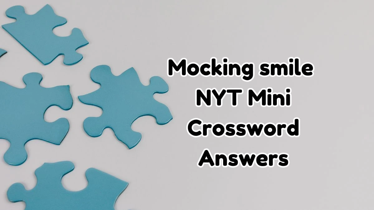 Mocking smile NYT Crossword Clue Puzzle Answer from September 12, 2024