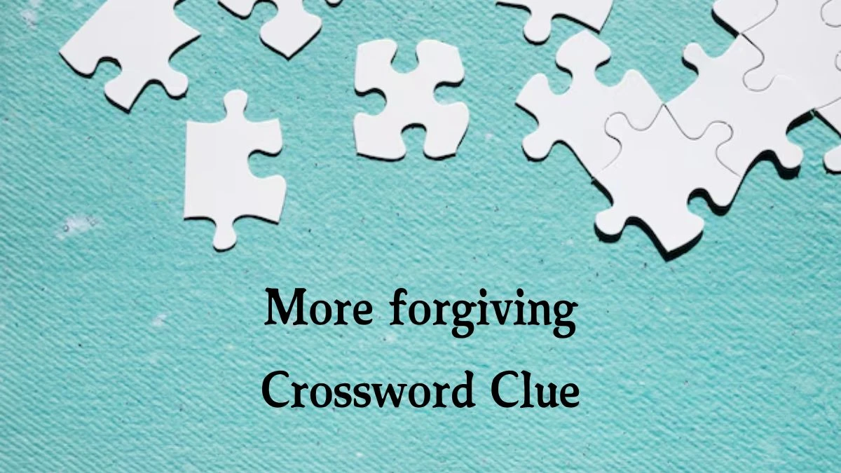 NYT More forgiving Crossword Clue Puzzle Answer from September 26, 2024