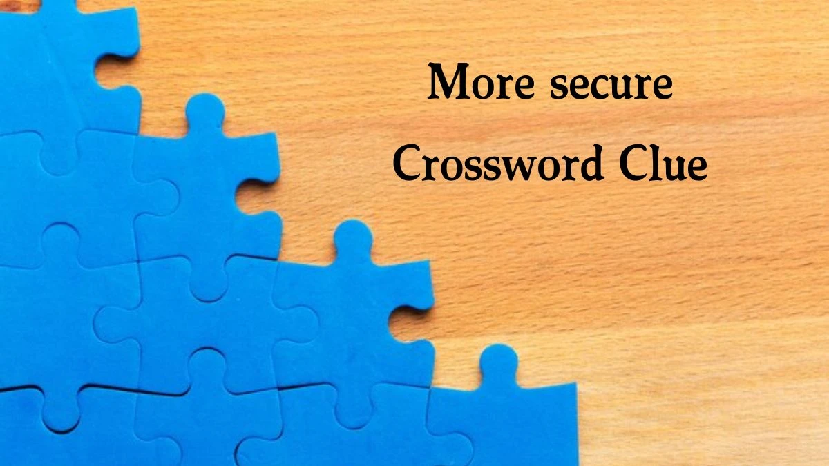 More secure 7 Little Words Puzzle Answer from September 30, 2024