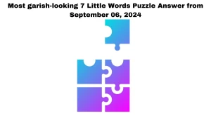 Most garish-looking 7 Little Words Puzzle Answer from September 06, 2024