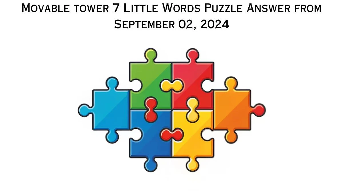 Movable tower 7 Little Words Puzzle Answer from September 02, 2024