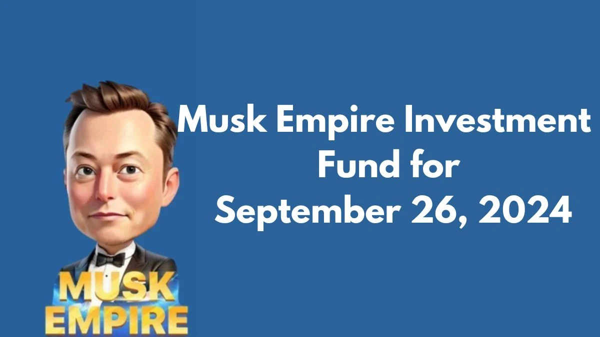 Musk Empire Investment Fund for September 26, 2024