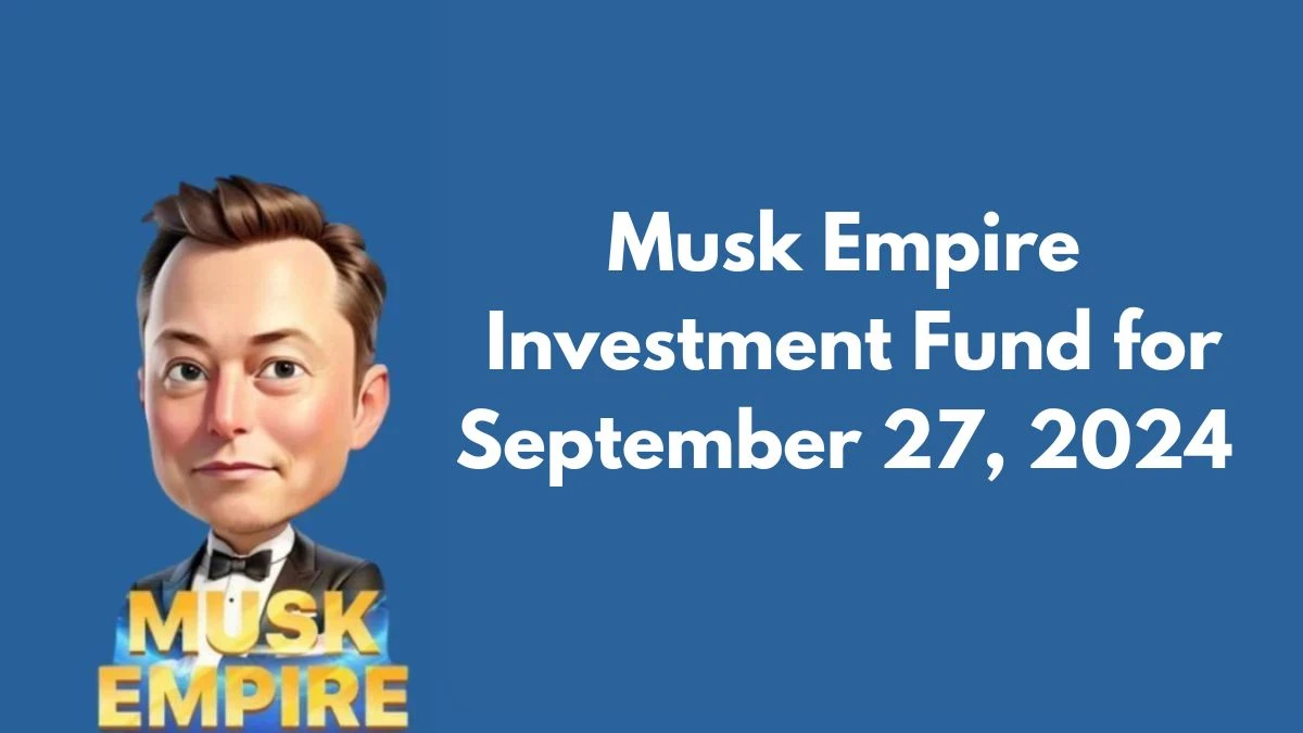 Musk Empire Investment Fund for September 27, 2024