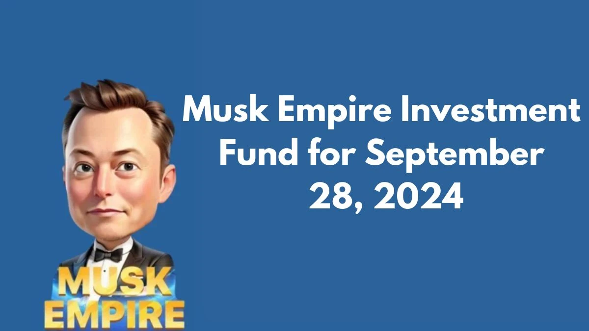 Musk Empire Investment Fund for September 28, 2024