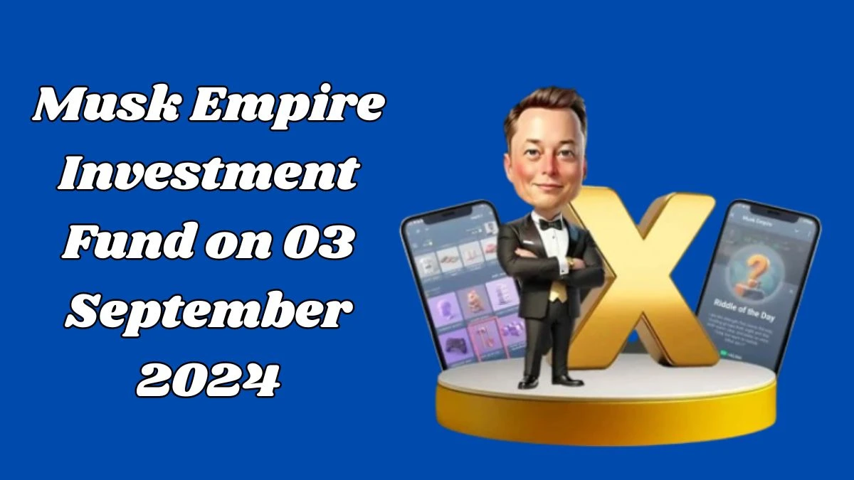 Musk Empire Investment Fund on 03 September 2024