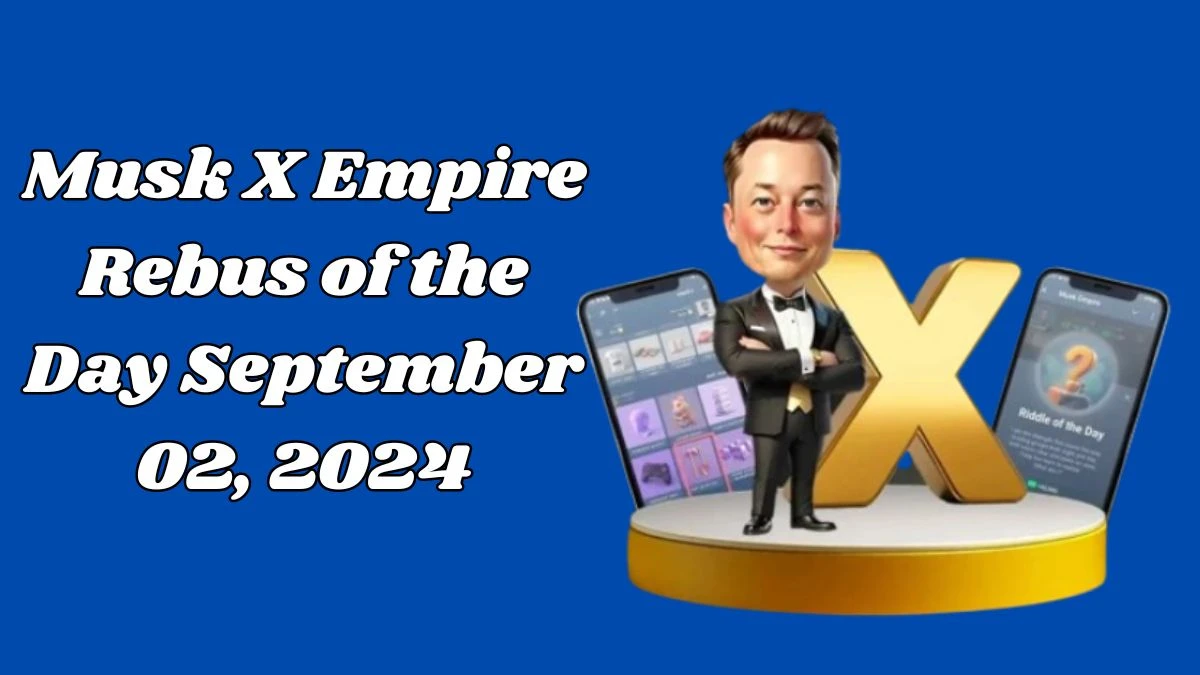 Musk Empire Rebus of the Day September 02 2024