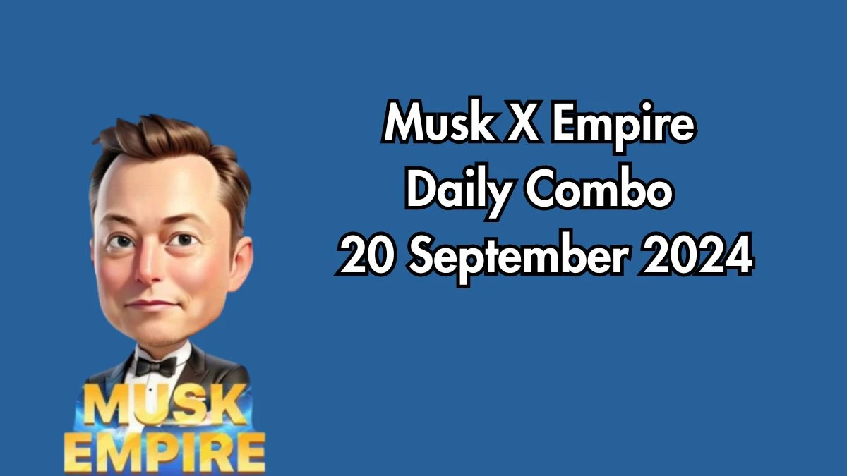 Musk X Empire Daily Combo 20 September 2024 | Stock Exchange X Empire Combo