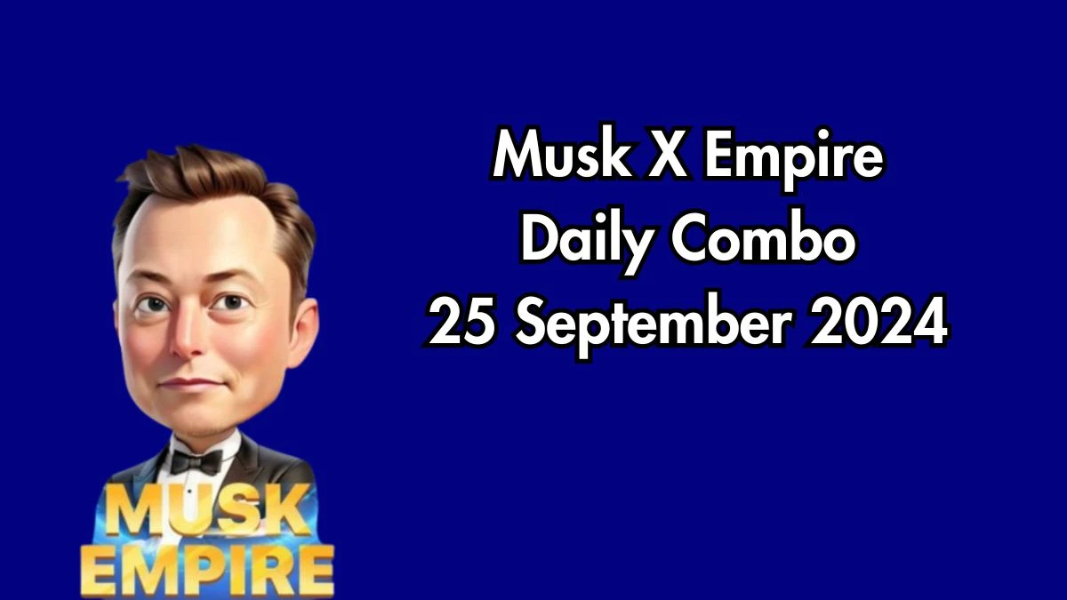 Musk X Empire Daily Combo 25 September 2024 | Stock Exchange X Empire Combo