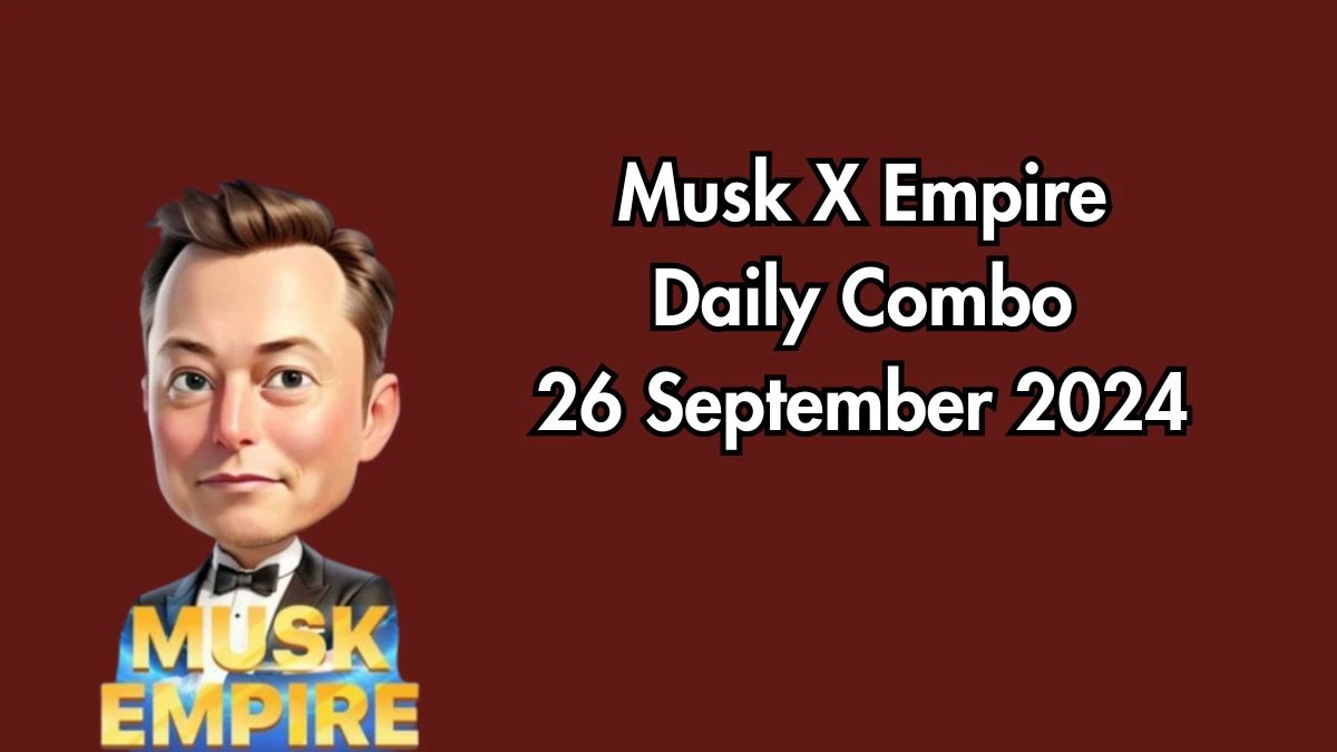 Musk X Empire Daily Combo 26 September 2024 | Stock Exchange X Empire Combo