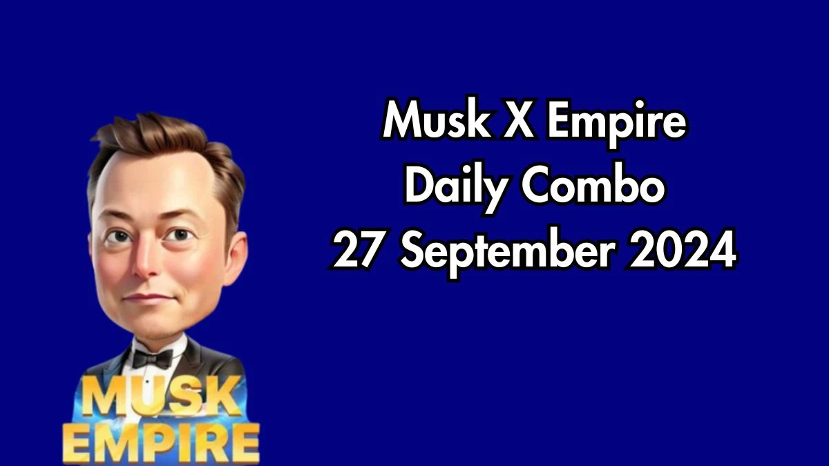 Musk X Empire Daily Combo 27 September 2024 | Stock Exchange X Empire Combo