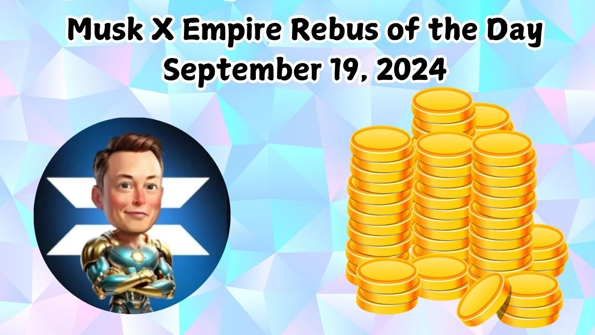 Musk X Empire Rebus of the Day September 19, 2024