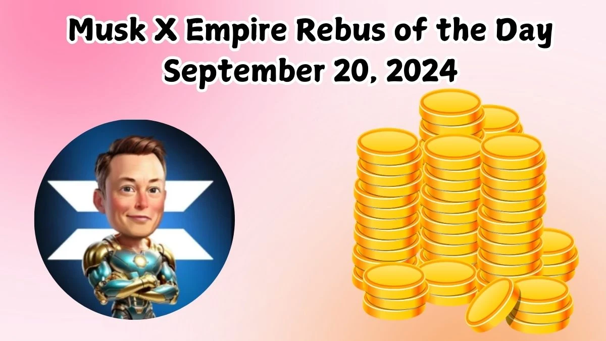 Musk X Empire Rebus of the Day September 20, 2024