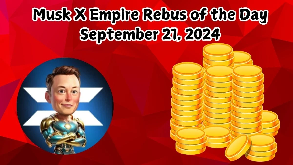 Musk X Empire Rebus of the Day September 21, 2024