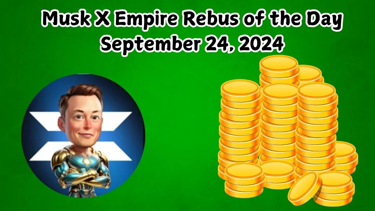 Musk X Empire Rebus of the Day September 24, 2024