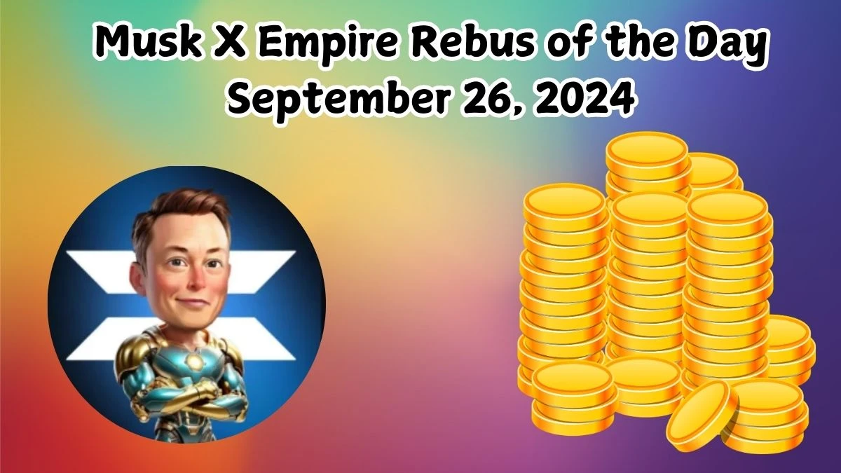 Musk X Empire Rebus of the Day September 26, 2024