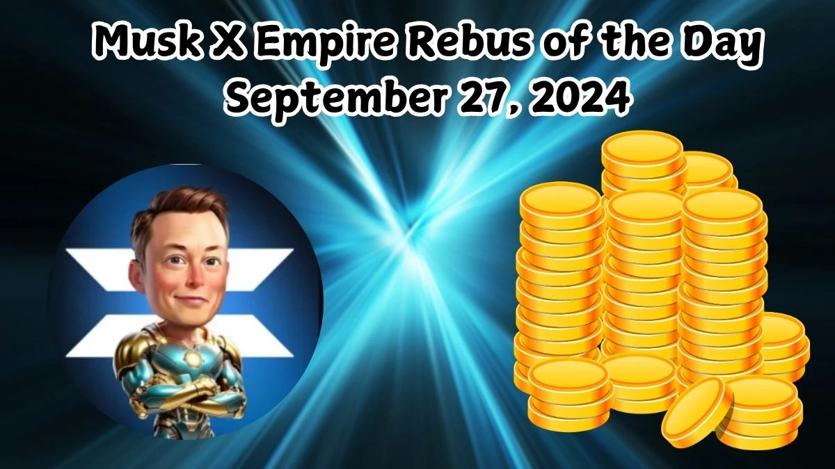 Musk X Empire Rebus of the Day September 27, 2024