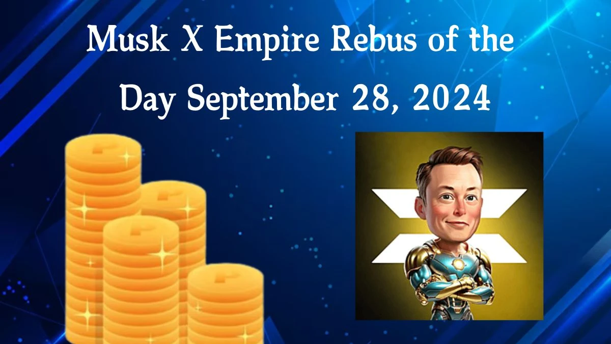 Musk X Empire Rebus of the Day September 28, 2024