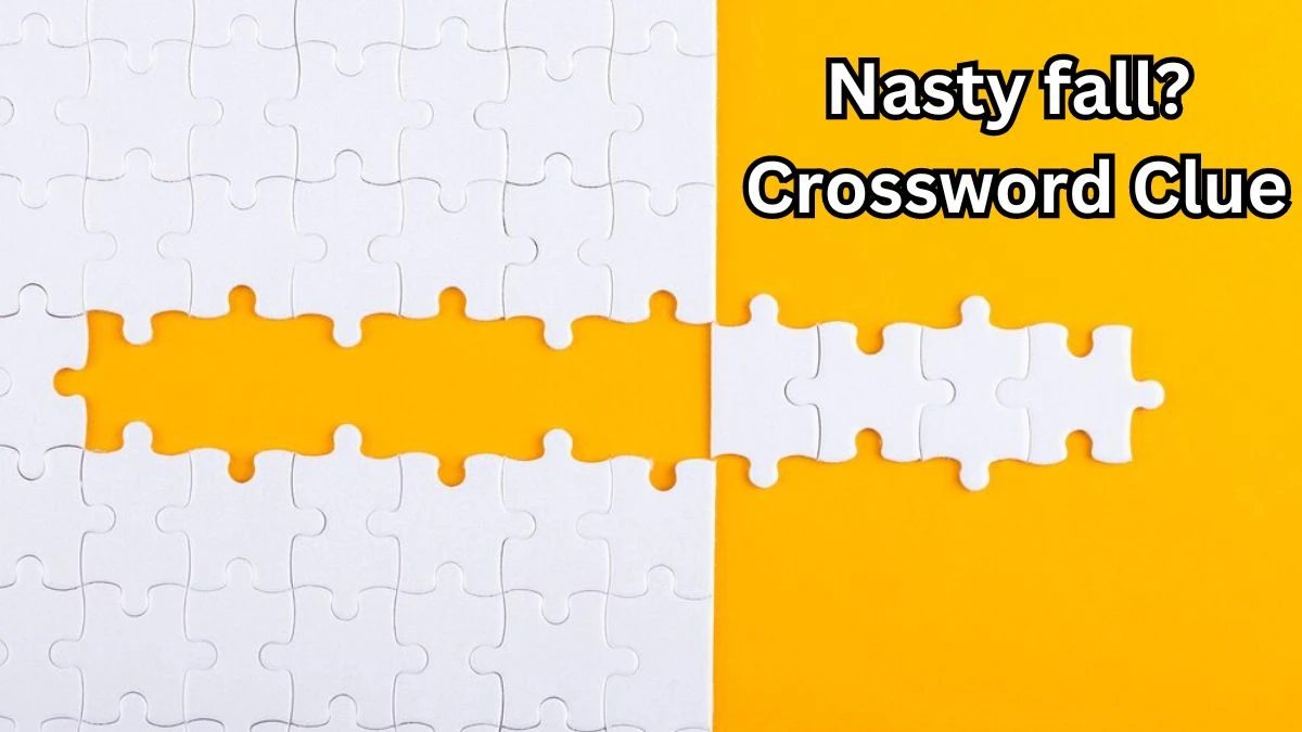 Nasty fall? NYT Crossword Clue Puzzle Answer on September 06, 2024