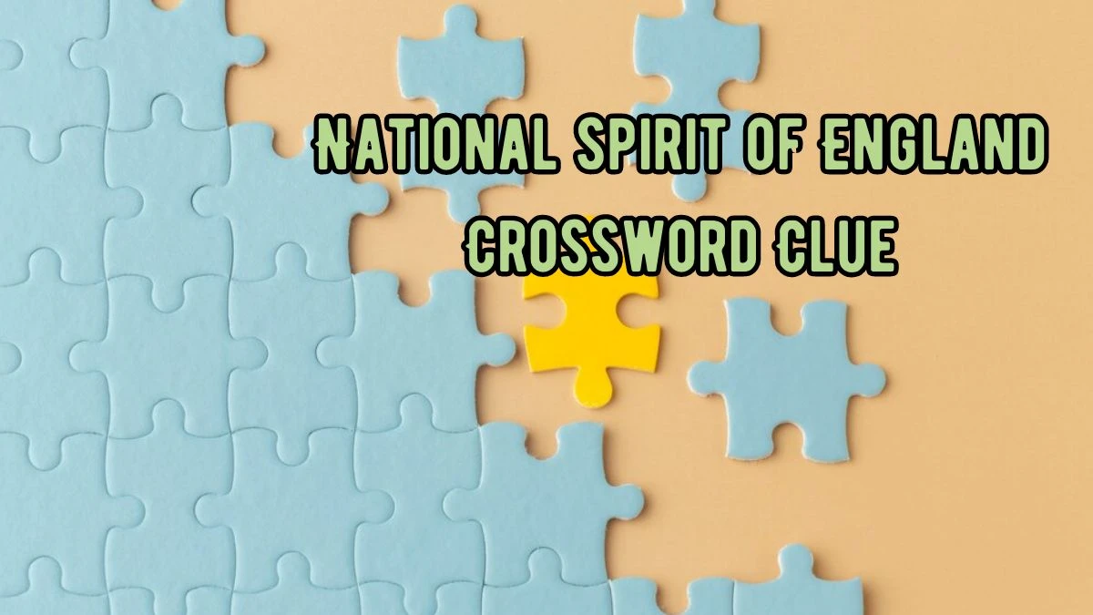 National spirit of England NYT Crossword Clue Puzzle Answer on September 05, 2024