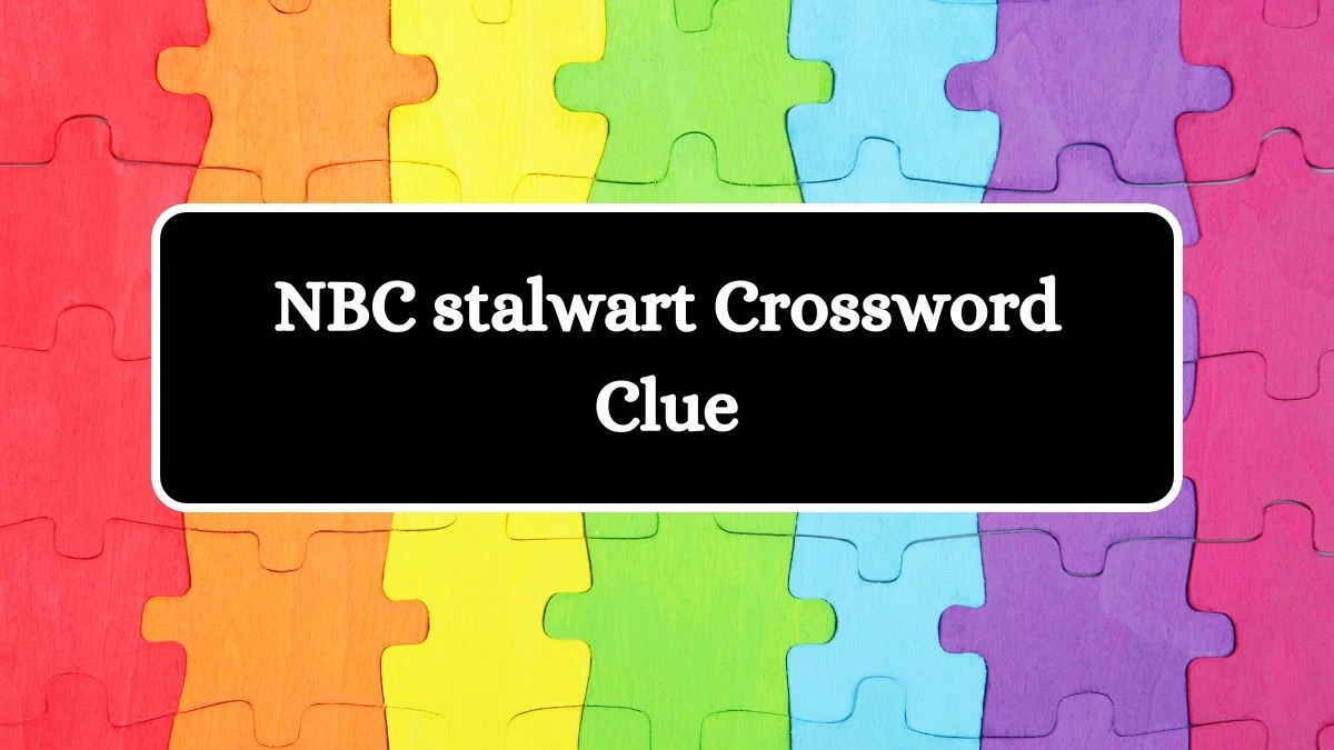 NBC stalwart NYT Crossword Clue Puzzle Answer on September 11, 2024