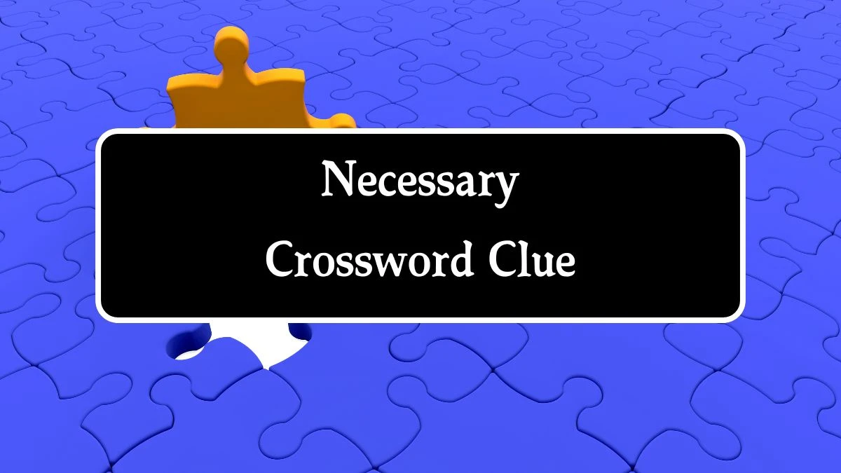 Irish Daily Mail Quick Necessary Crossword Clue Puzzle Answer from September 20, 2024