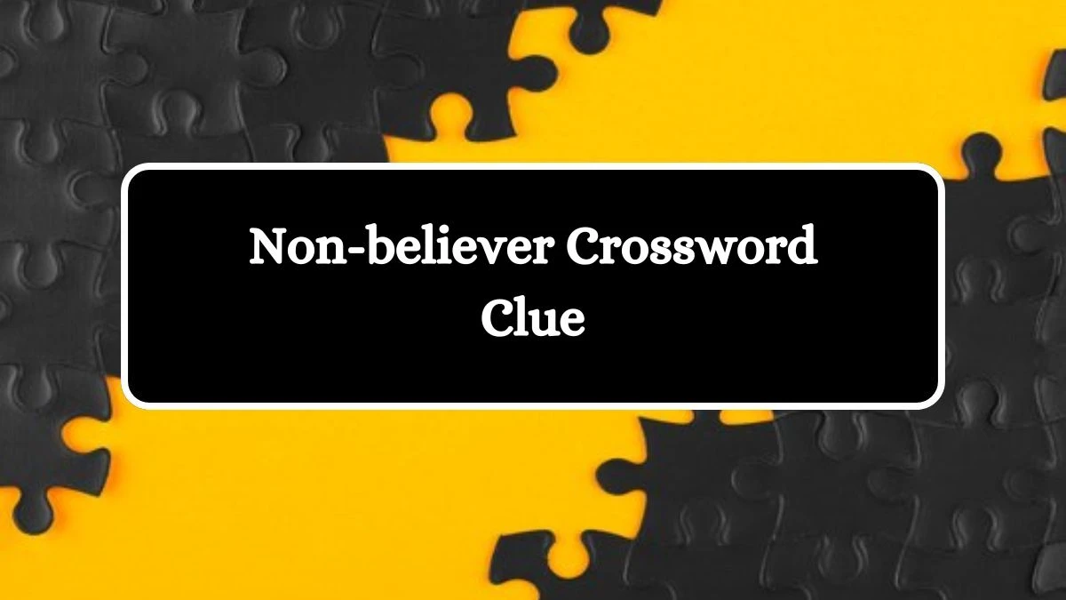 Irish Daily Mail Quick Non-believer 7 Letters Crossword Clue Puzzle Answers from September 19, 2024