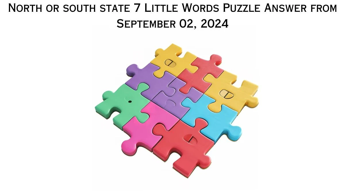 North or south state 7 Little Words Puzzle Answer from September 02, 2024