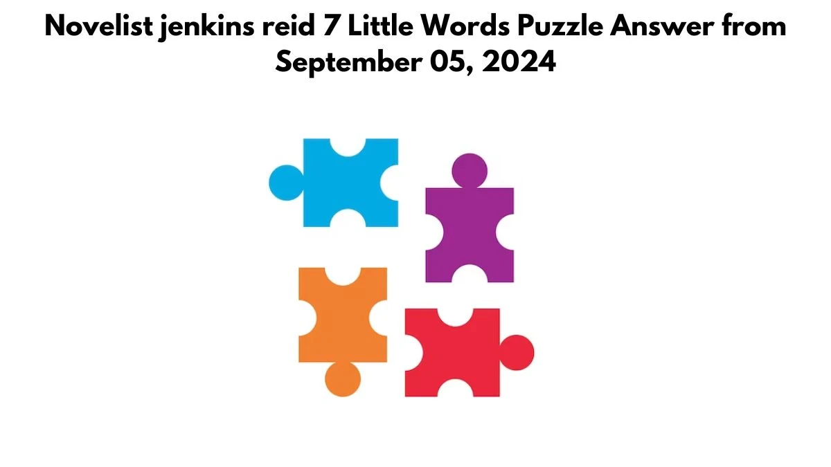 Novelist jenkins reid 7 Little Words Puzzle Answer from September 05, 2024