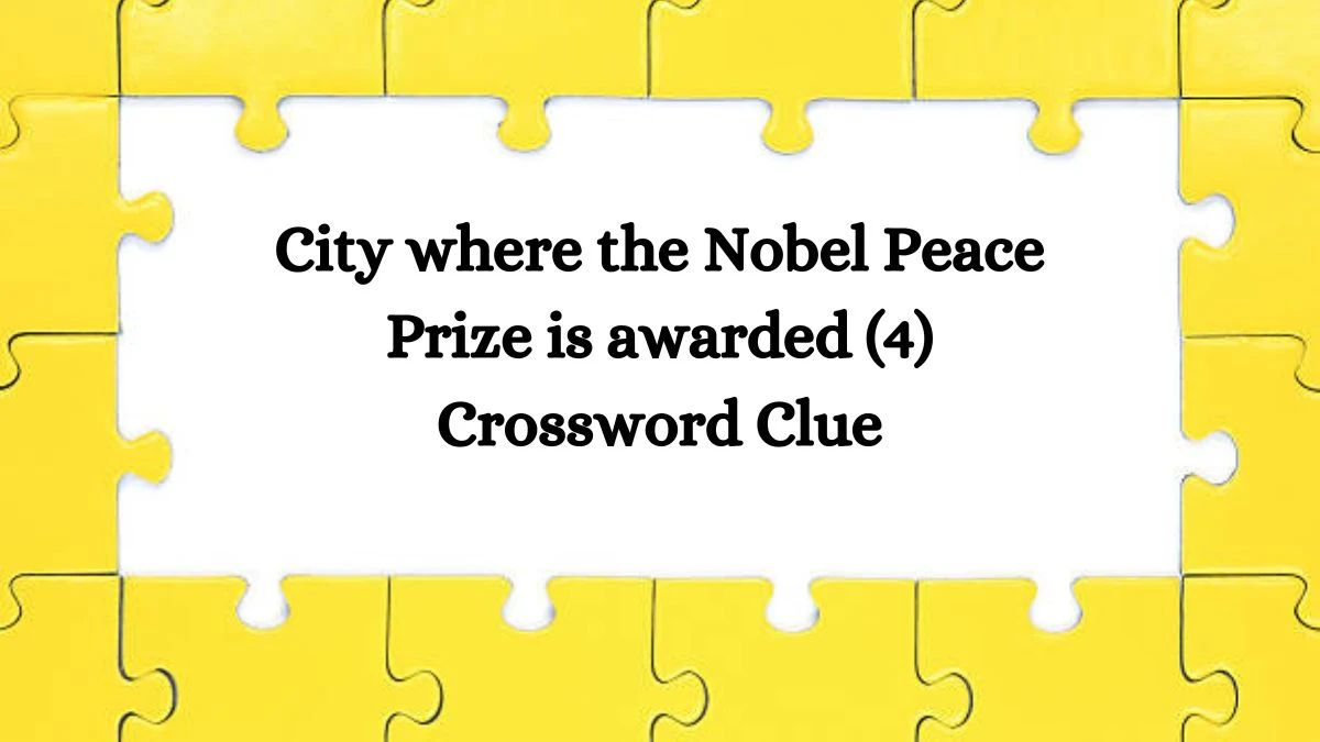 NYT City where the Nobel Peace Prize is awarded Crossword Clue Puzzle Answer from September 02, 2024