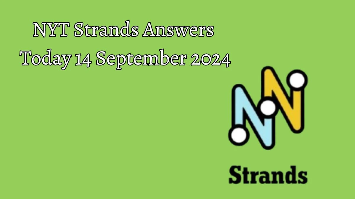 NYT Strands Answers Today 14 September 2024