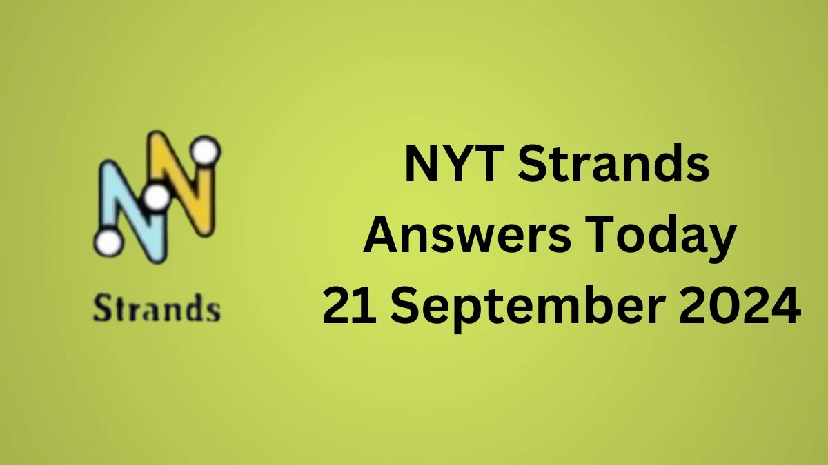 NYT Strands Answers Today 21 September 2024