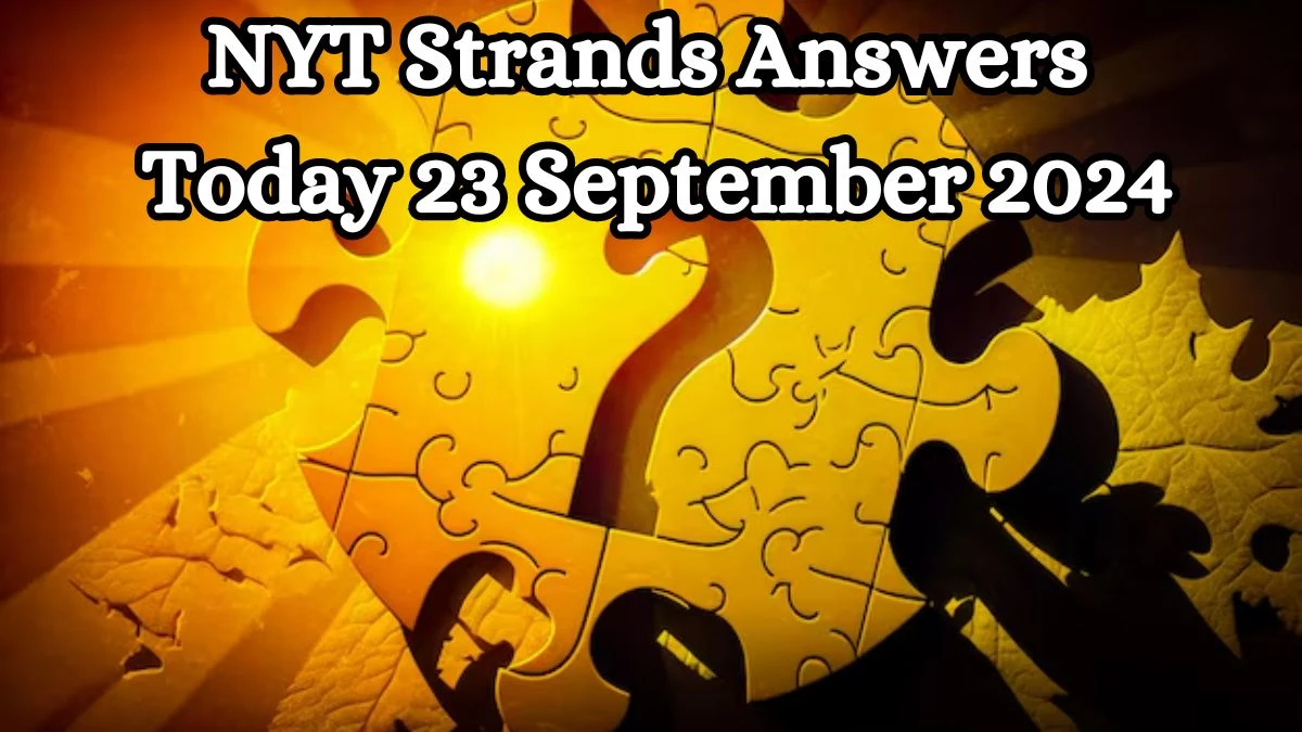 NYT Strands Answers Today 23 September 2024