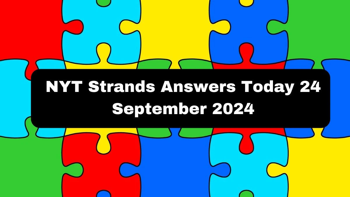 NYT Strands Answers Today 24 September 2024