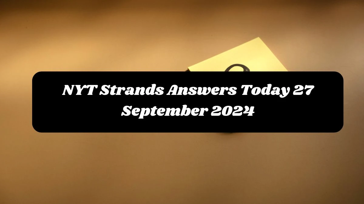 NYT Strands Answers Today 27 September 2024