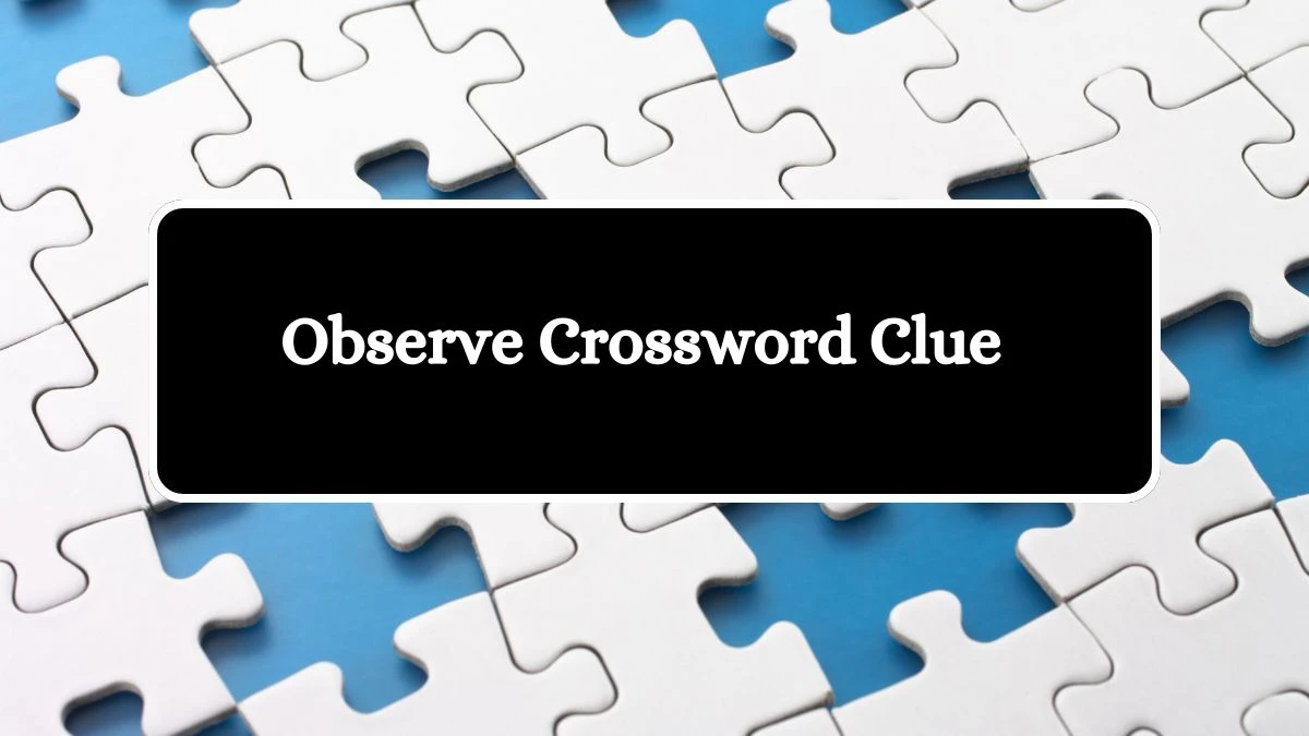 Irish Daily Mail Quick Observe Crossword Clue Puzzle Answer from September 23, 2024