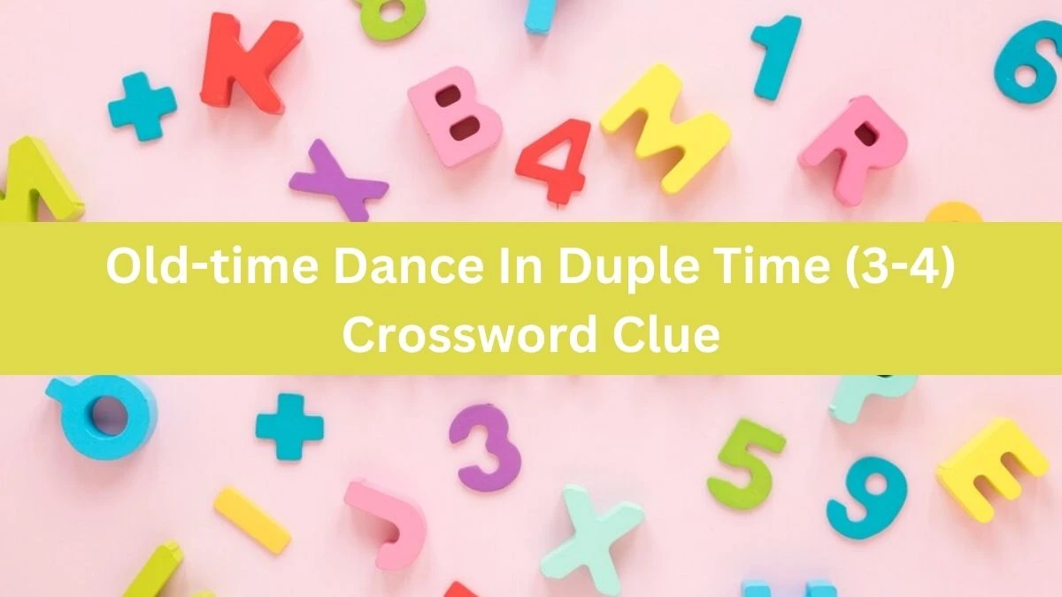 Old-time Dance In Duple Time (3-4) 7 Letters Crossword Clue Puzzle Answer from September 30, 2024