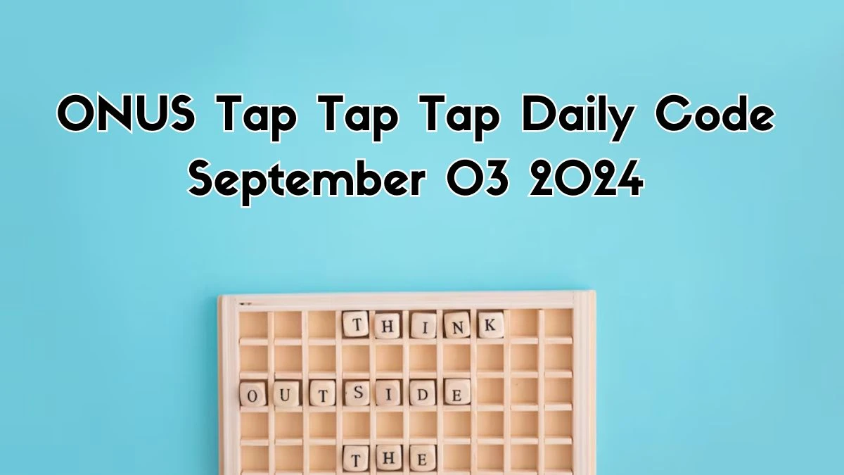 ONUS Tap Tap Tap Daily Code September 03 2024