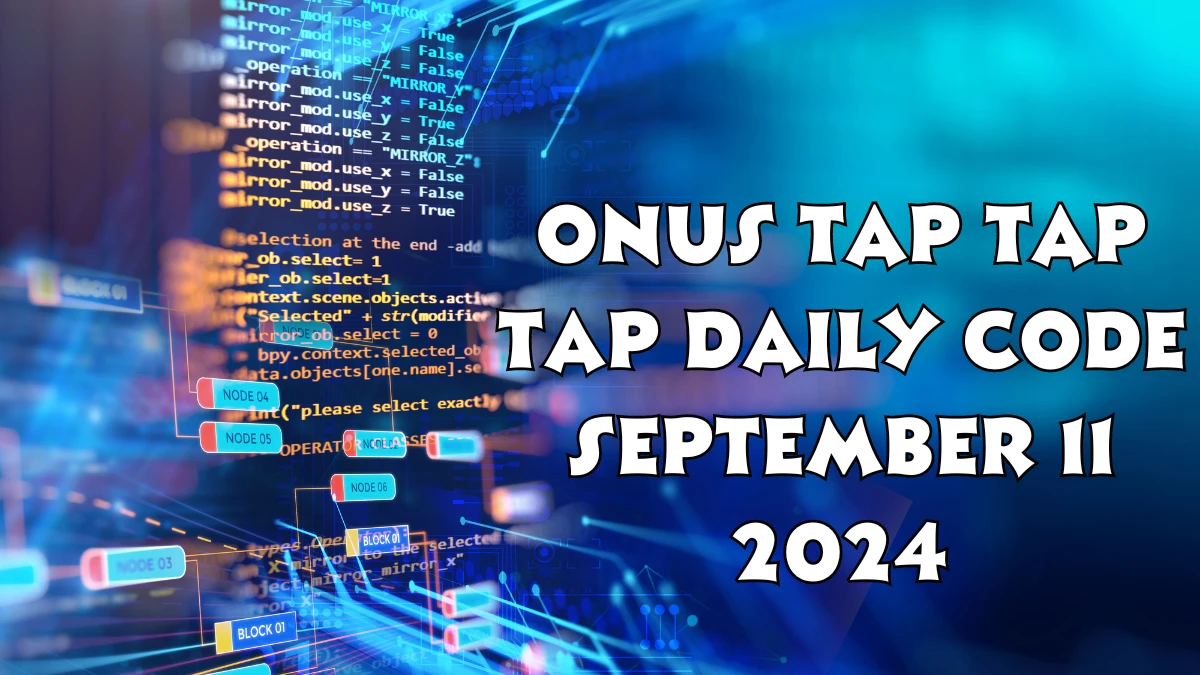 ONUS Tap Tap Tap Daily Code September 11 2024