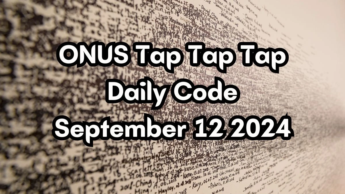 ONUS Tap Tap Tap Daily Code September 12 2024