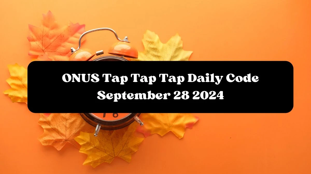 ONUS Tap Tap Tap Daily Code September 28 2024