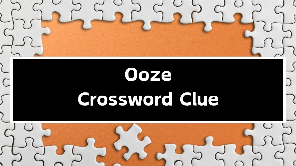 Irish Daily Mail Quick Ooze 4 Letters Crossword Clue Puzzle Answers from September 27, 2024