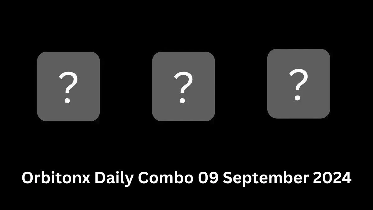 Orbitonx Daily Combo 09 September 2024