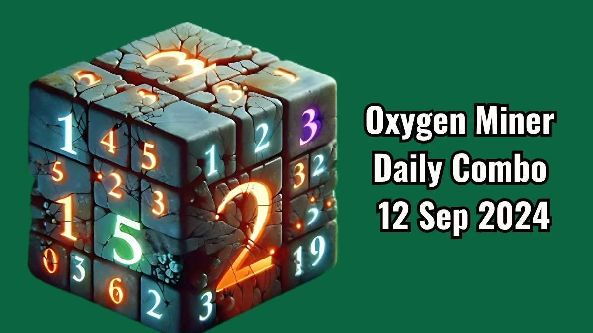 Oxygen Miner Daily Combo 12 September 2024