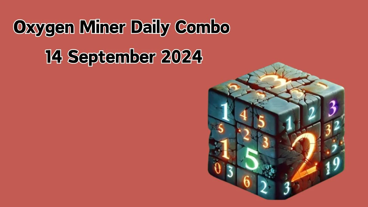 Oxygen Miner Daily Combo 14 September 2024