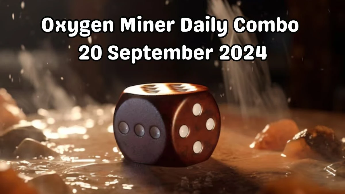 Oxygen Miner Daily Combo 20 September 2024