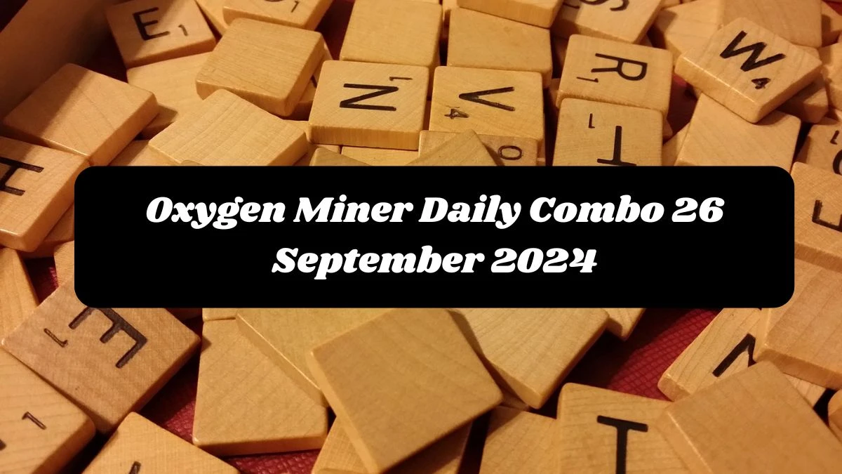 Oxygen Miner Daily Combo 26 September 2024