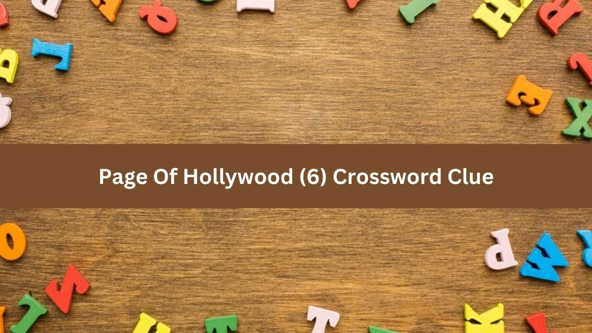 NYT Page Of Hollywood (6) Crossword Clue Puzzle Answer from September 17, 2024