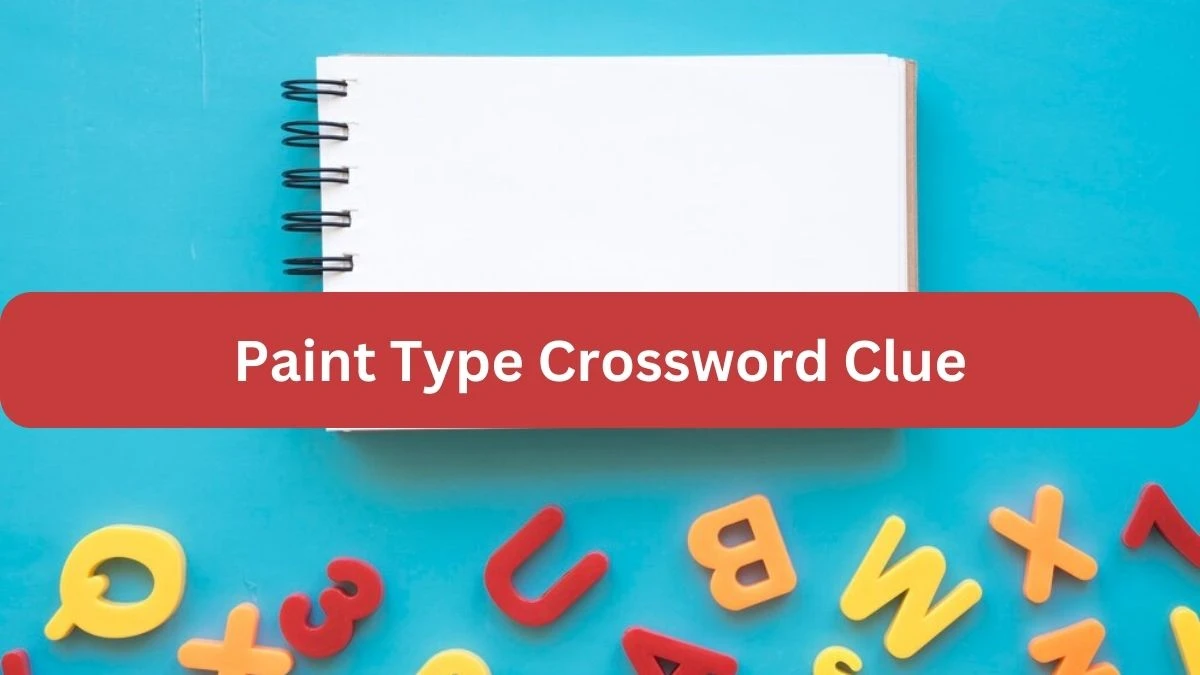 Paint Type NYT Crossword Clue Puzzle Answer on September 19, 2024